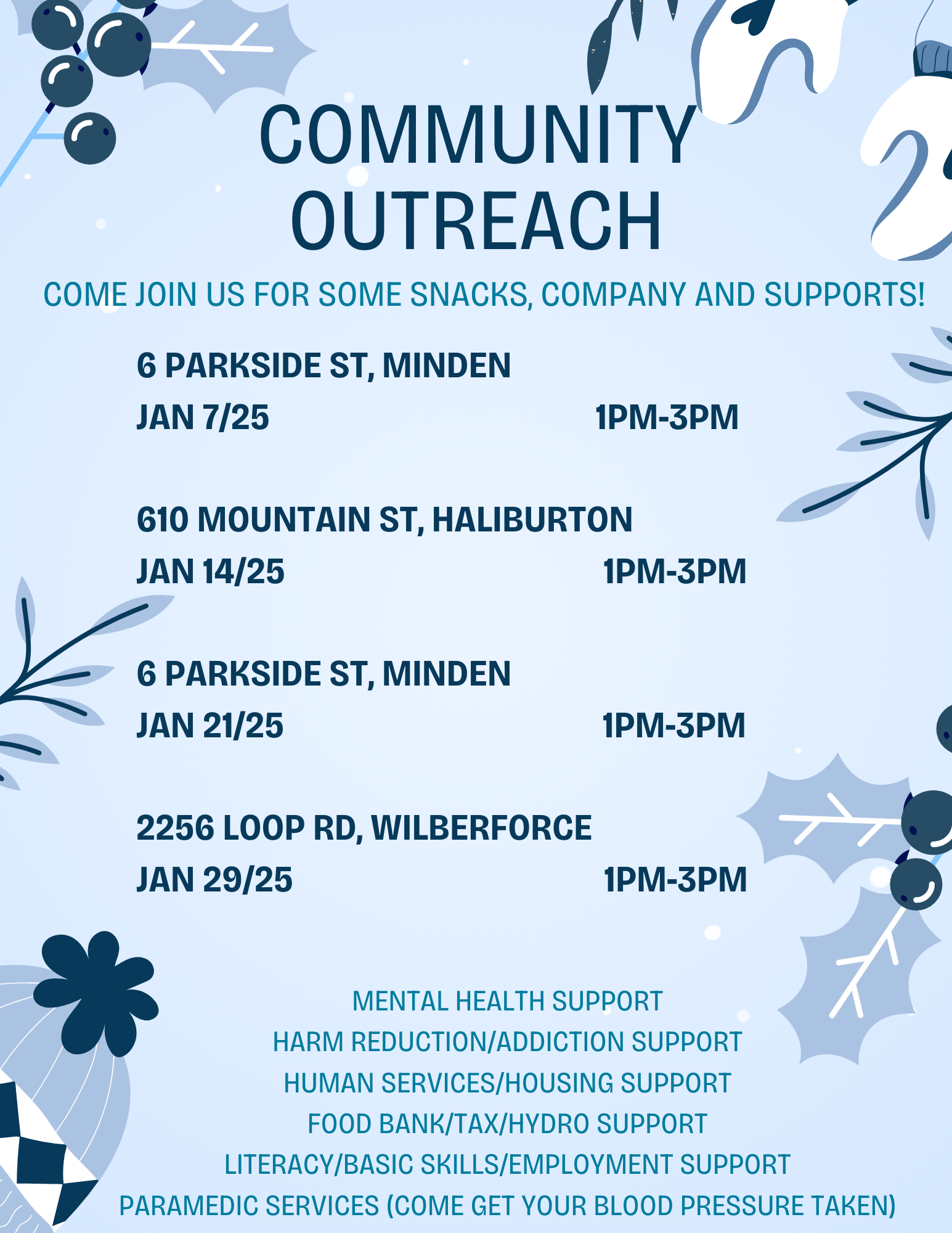 A poster describing the dates of Community Outreach in Haliburton County. On January 7 and 21 at 6 Parkside in Minden, on January 14 at 610 Mountain Street in Haliburton and on January 28 at 2256 Loop Road in Wilberforce.